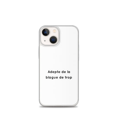 Coque iPhone Adepte de la blague de trop - Sedurro