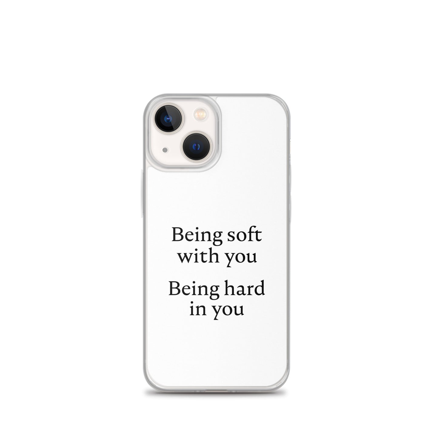 Coque iPhone Being soft with you Being hard in you - Sedurro