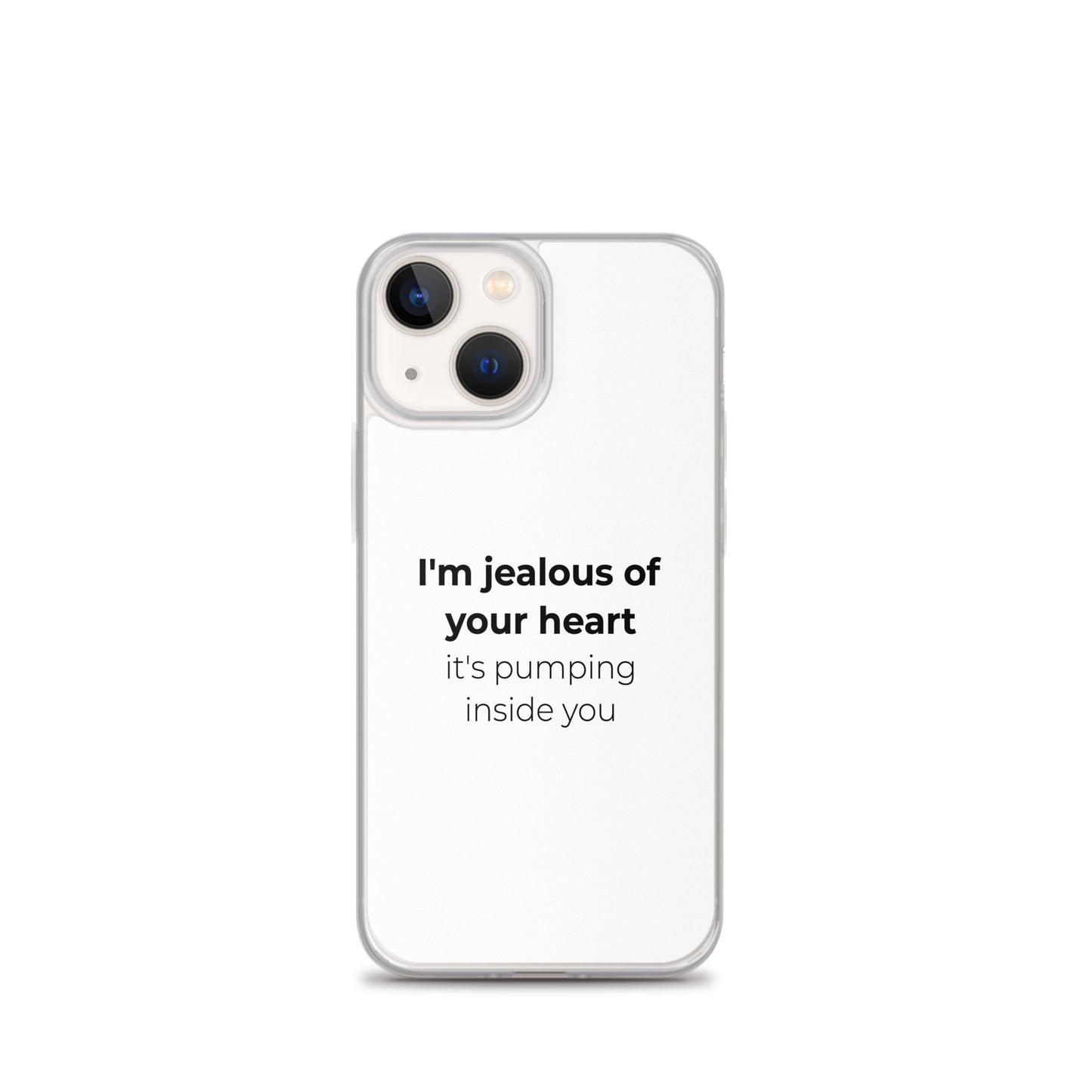 Coque iPhone I'm jealous of your heart it's pumping inside you Sedurro