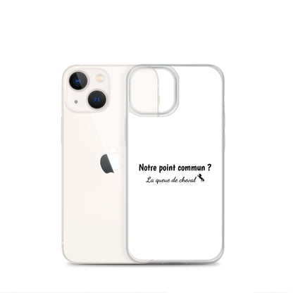 Coque iPhone Notre point commun la queue de cheval - Sedurro