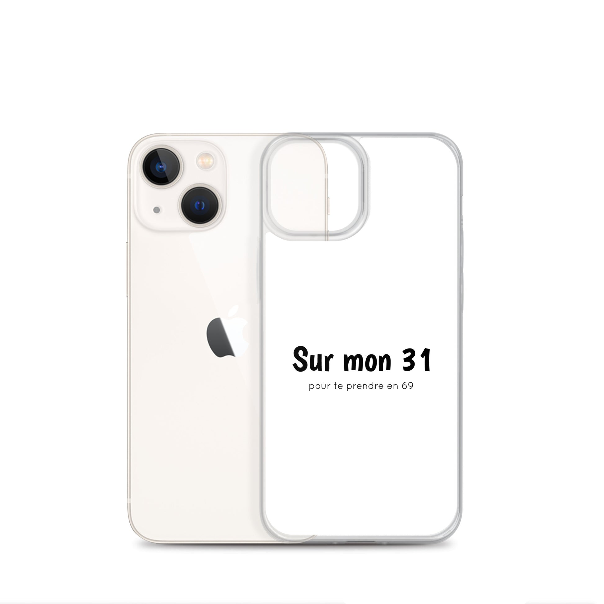 Coque iPhone Sur mon 31 pour te prendre en 69 - Sedurro