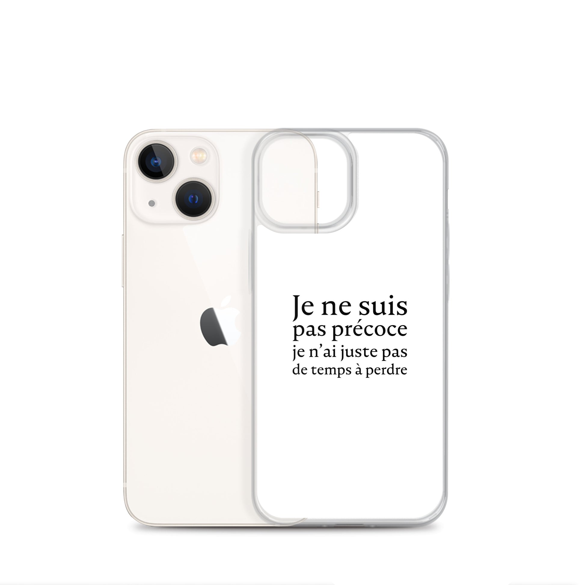 Coque iPhone Je ne suis pas précoce je n'ai juste pas de temps à perdre - Sedurro