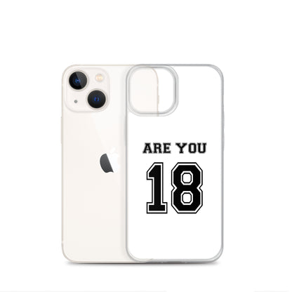 Coque iPhone Are you 18 - Sedurro