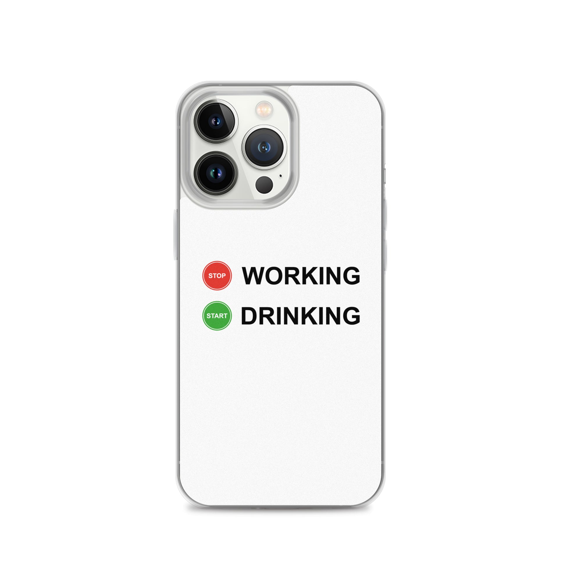 Coque iPhone Stop working start drinking - Sedurro