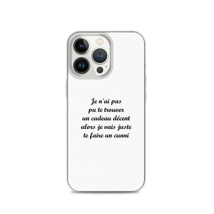 Coque iPhone Je n'ai pas pu te trouver un cadeau décent alors je vais juste te faire un cunni - Sedurro