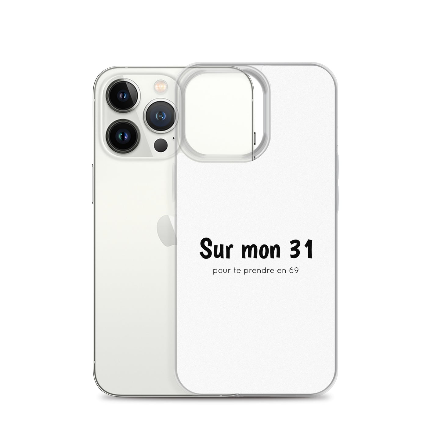 Coque iPhone Sur mon 31 pour te prendre en 69 - Sedurro