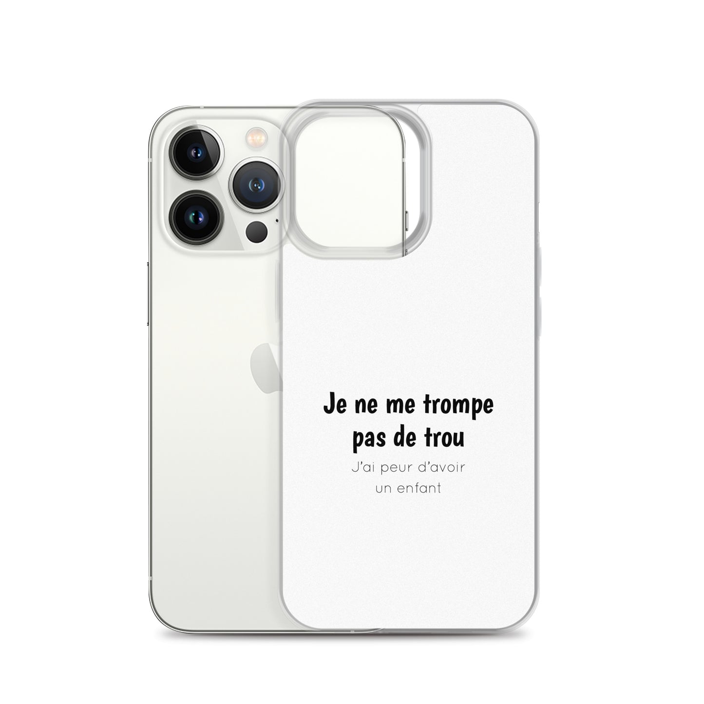 Coque iPhone Je ne me trompe pas de trou j'ai peur d'avoir un enfant - Sedurro