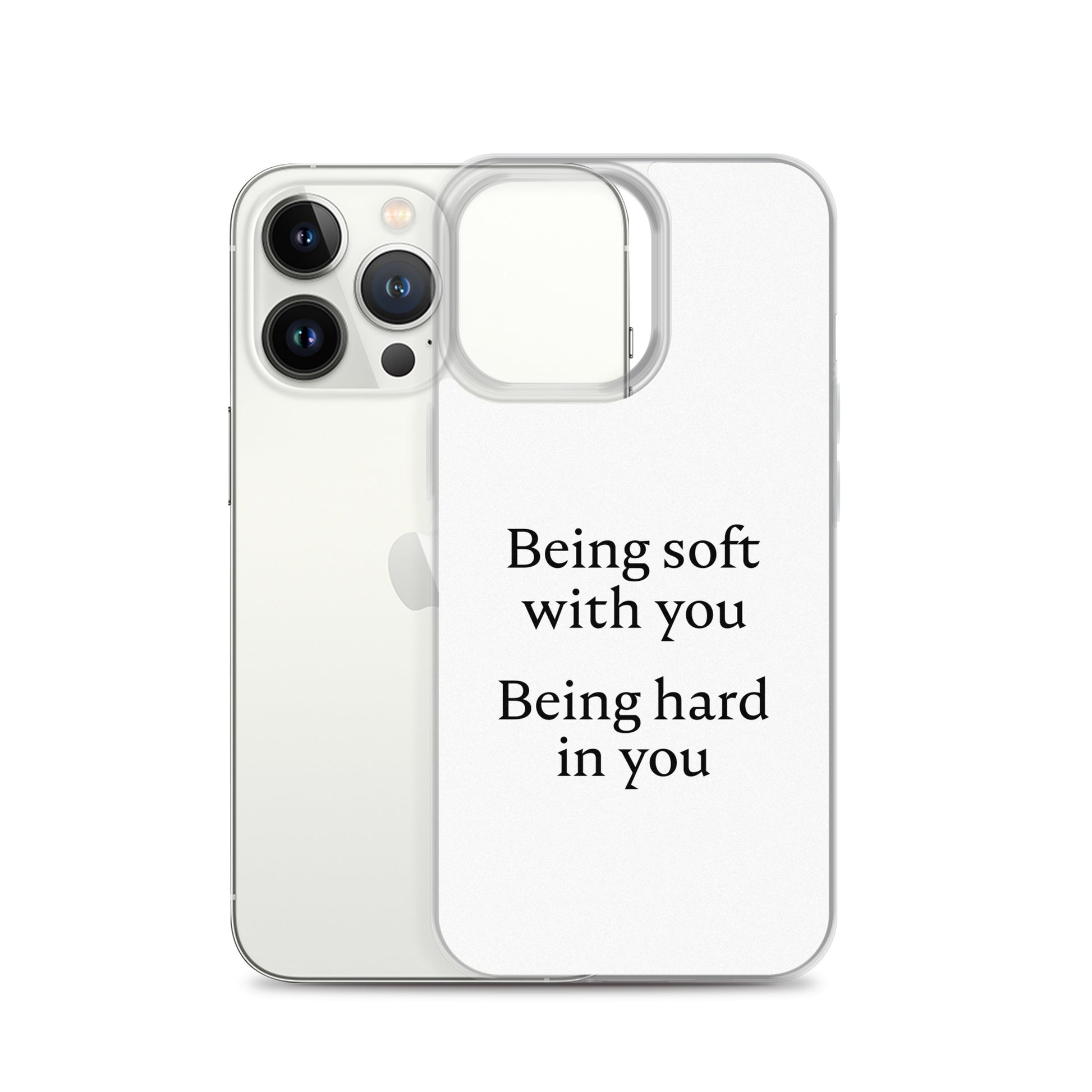 Coque iPhone Being soft with you Being hard in you - Sedurro