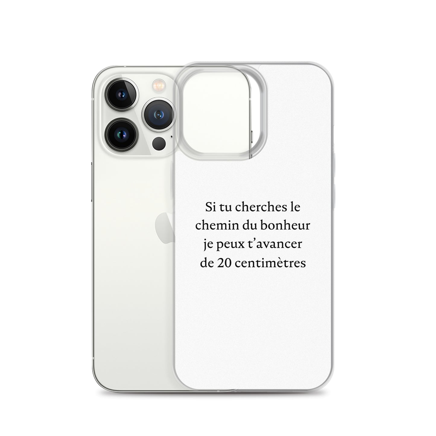 Coque iPhone Si tu cherches le chemin du bonheur je peux t'avancer de 20 centimètres - Sedurro