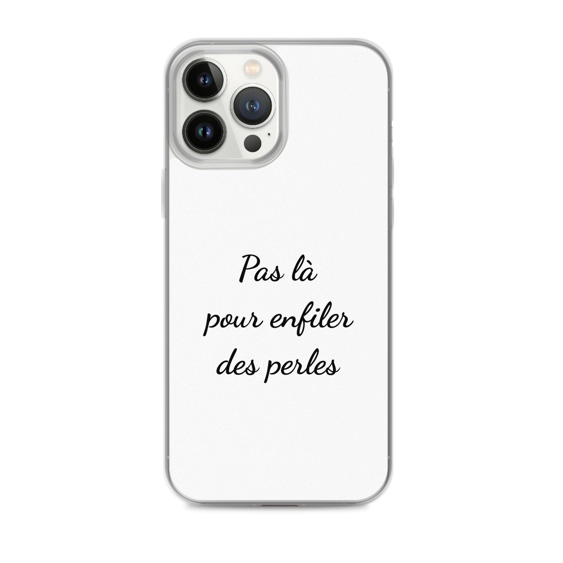 Coque iPhone Pas là pour enfiler des perles - Sedurro