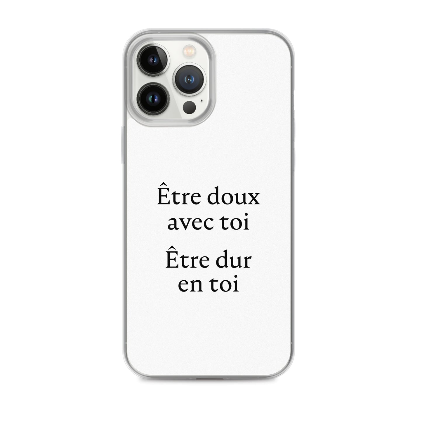 Coque iPhone Être doux avec toi Être dur en toi - Sedurro