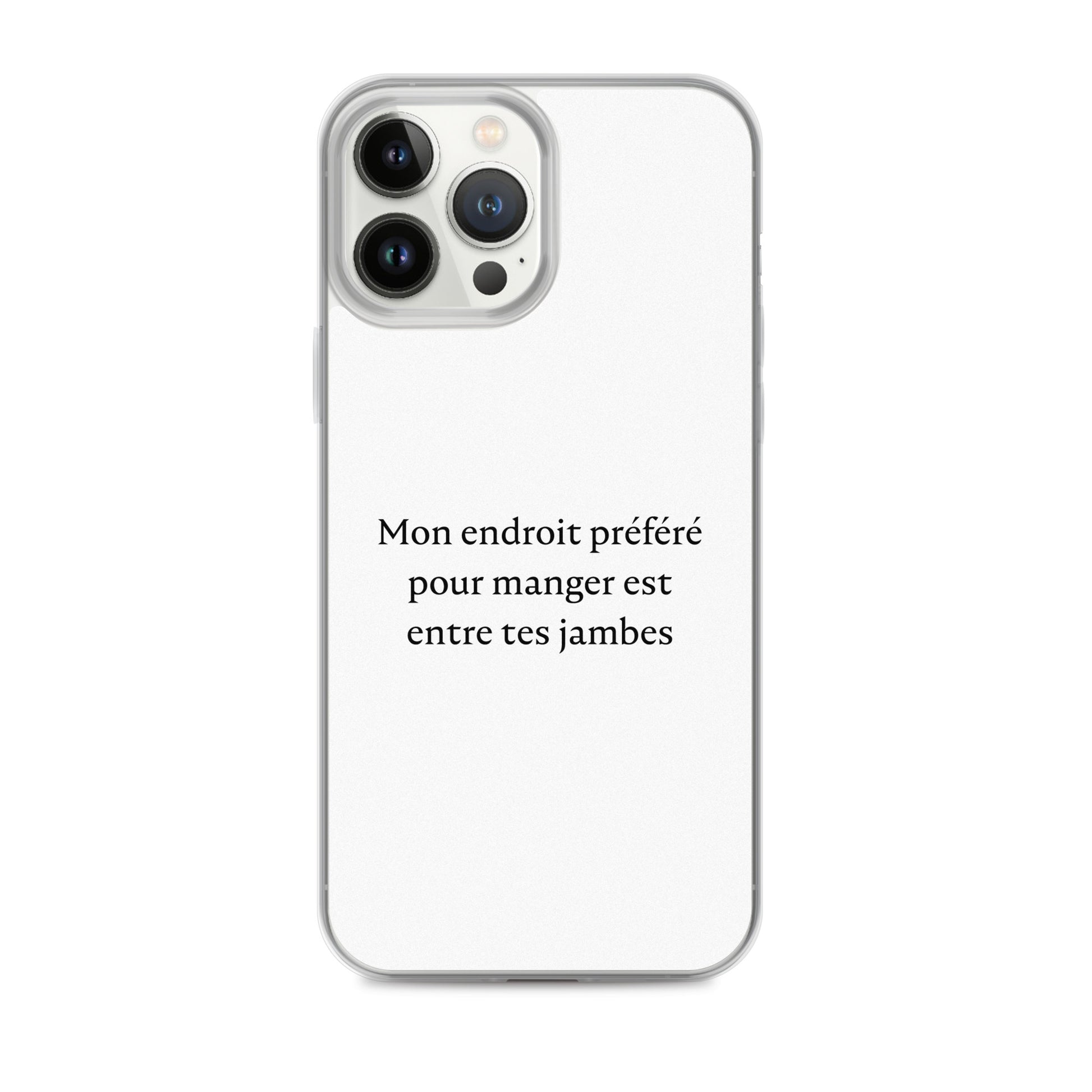 Coque iPhone Mon endroit préféré pour manger est entre tes jambes - Sedurro