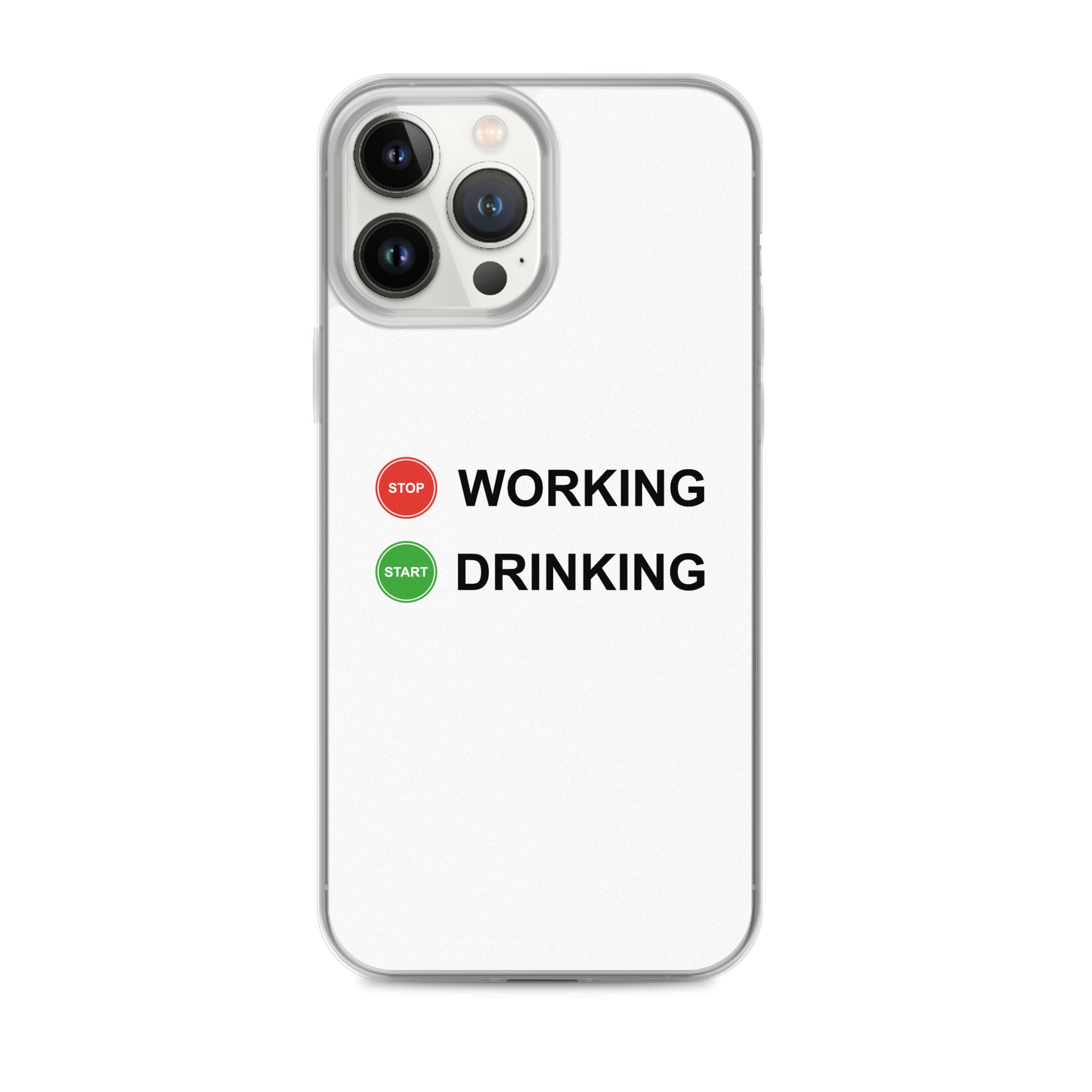 Coque iPhone Stop working start drinking - Sedurro