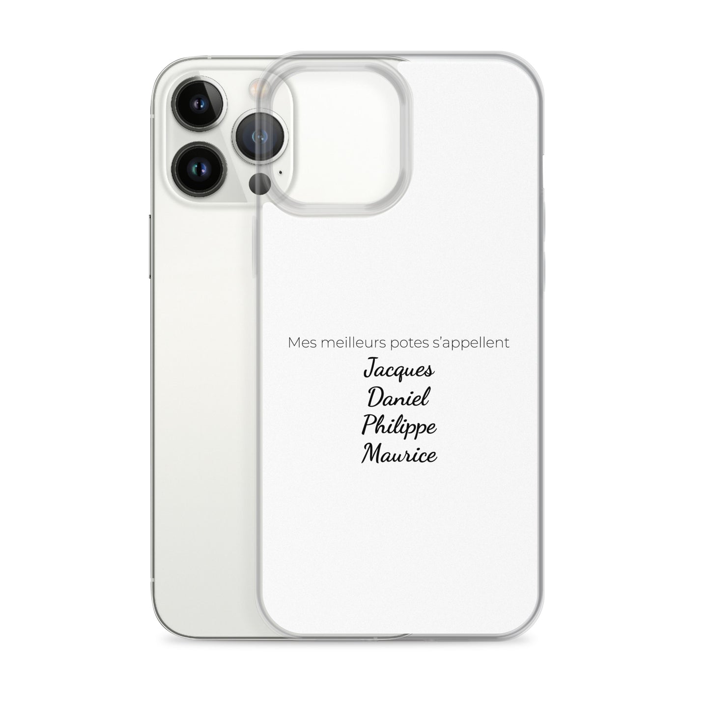 Coque iPhone Mes meilleurs potes s'appellent Jacques Daniel Philippe Maurice - Sedurro