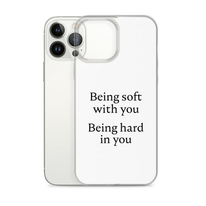 Coque iPhone Being soft with you Being hard in you - Sedurro