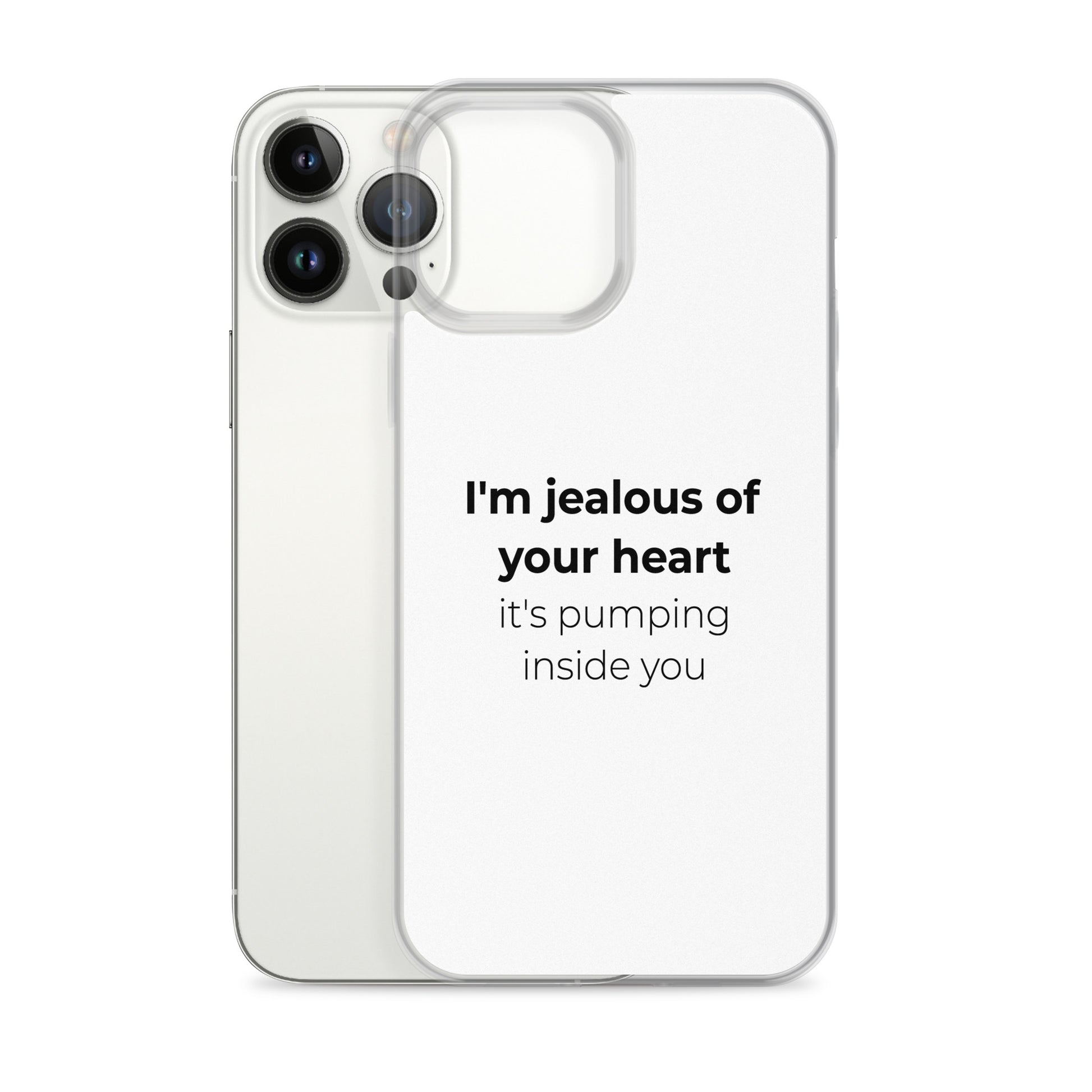 Coque iPhone I'm jealous of your heart it's pumping inside you Sedurro