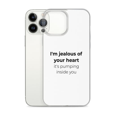 Coque iPhone I'm jealous of your heart it's pumping inside you Sedurro