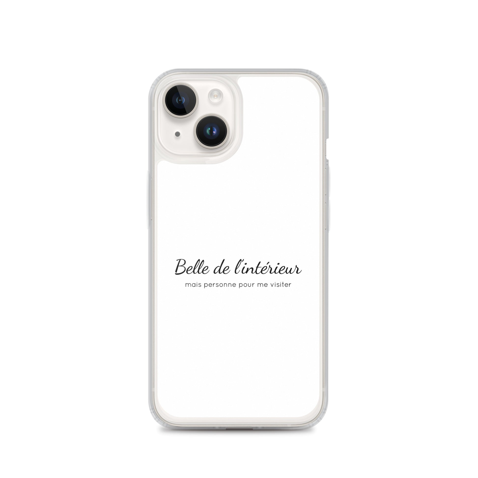 Coque iPhone Belle de l'intérieur mais personne pour me visiter - Sedurro