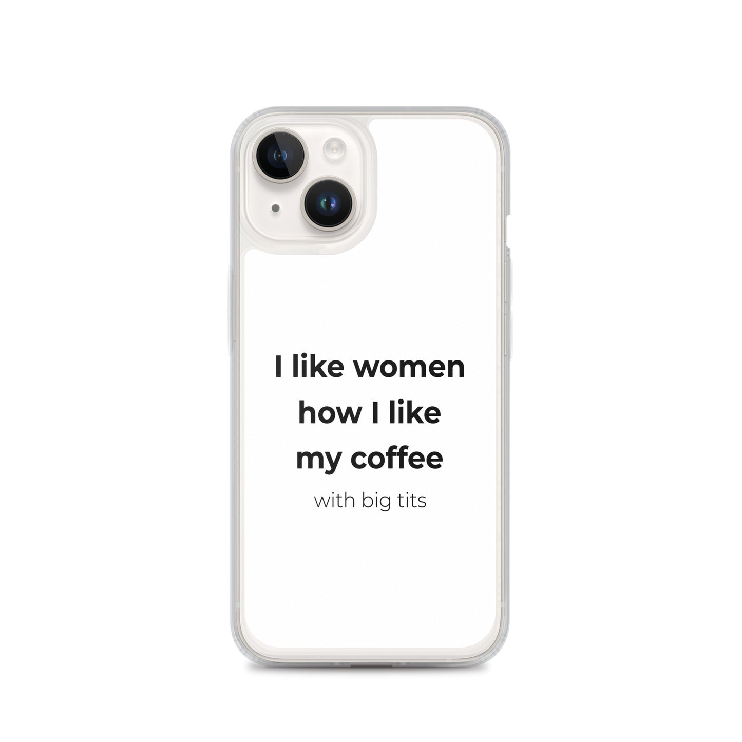 Coque iPhone I like women how I like my coffee with big tits - Sedurro