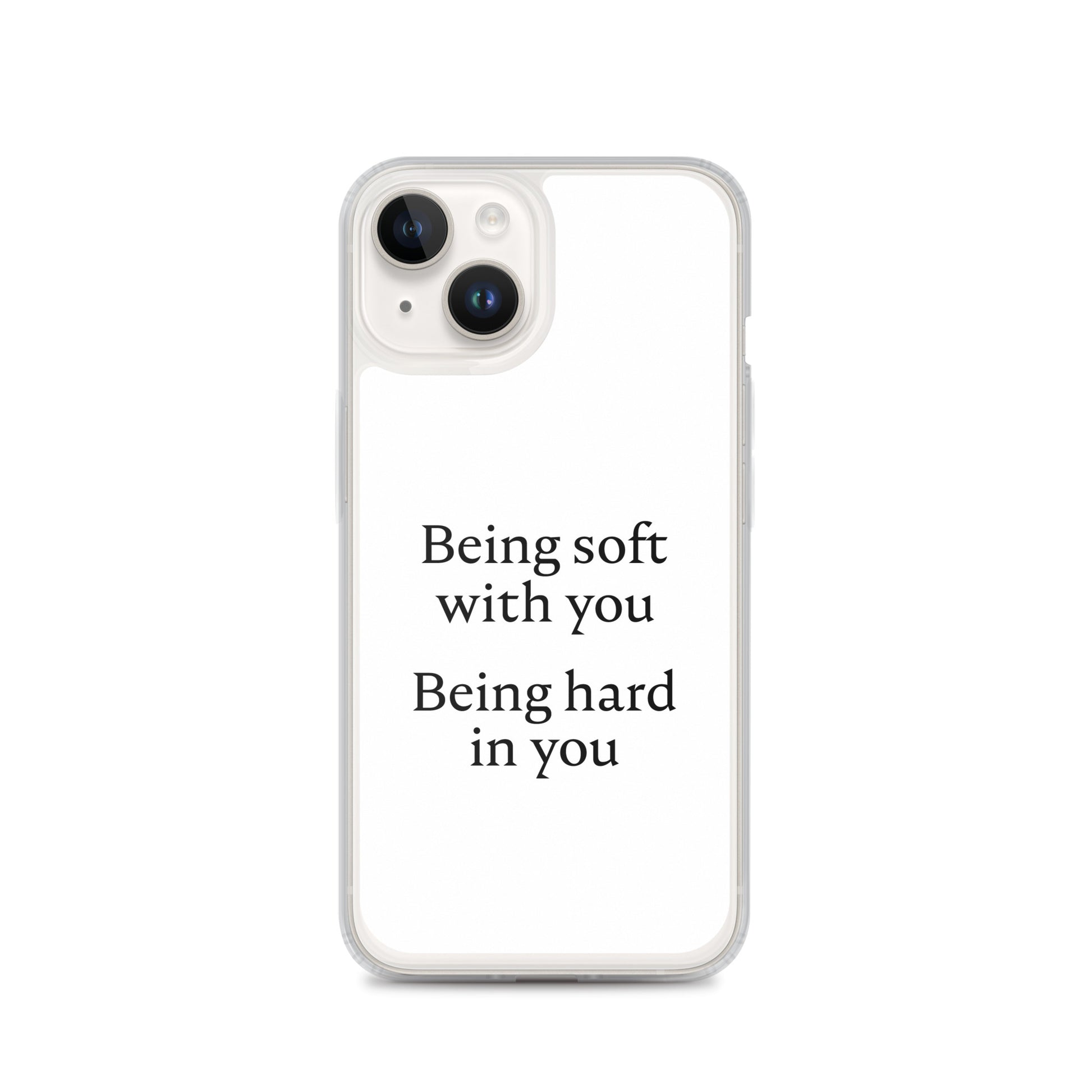 Coque iPhone Being soft with you Being hard in you - Sedurro