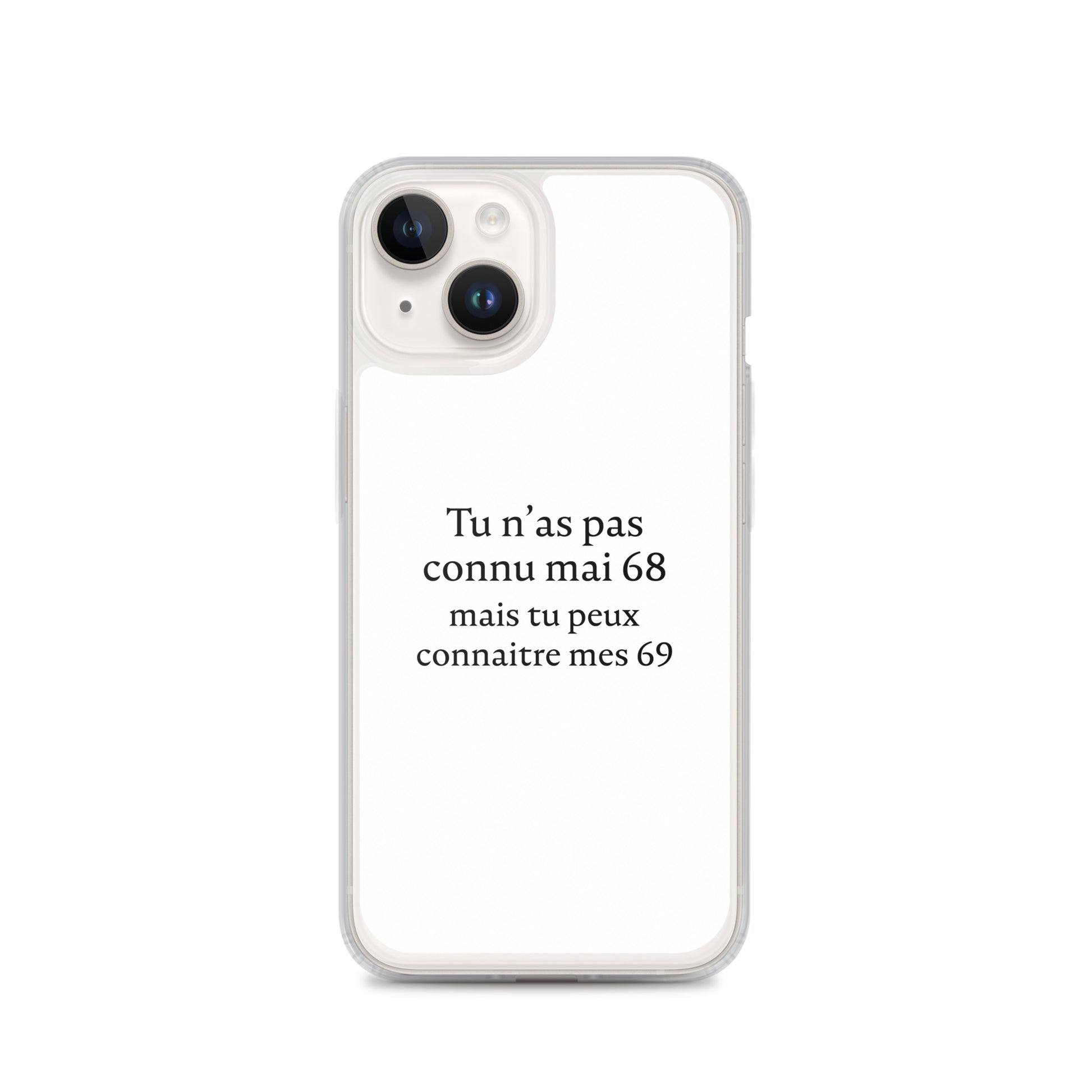 Coque iPhone Tu n'as pas connu mai 68 mais tu peux connaitre mes 69 - Sedurro