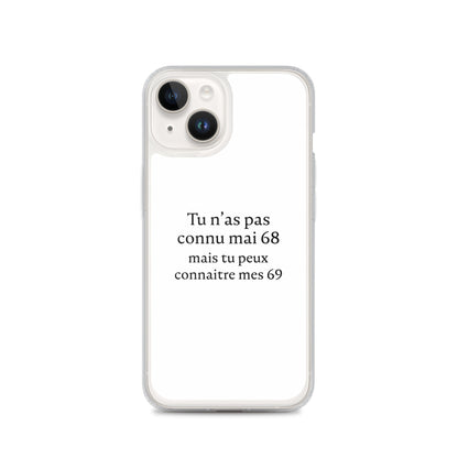 Coque iPhone Tu n'as pas connu mai 68 mais tu peux connaitre mes 69 - Sedurro