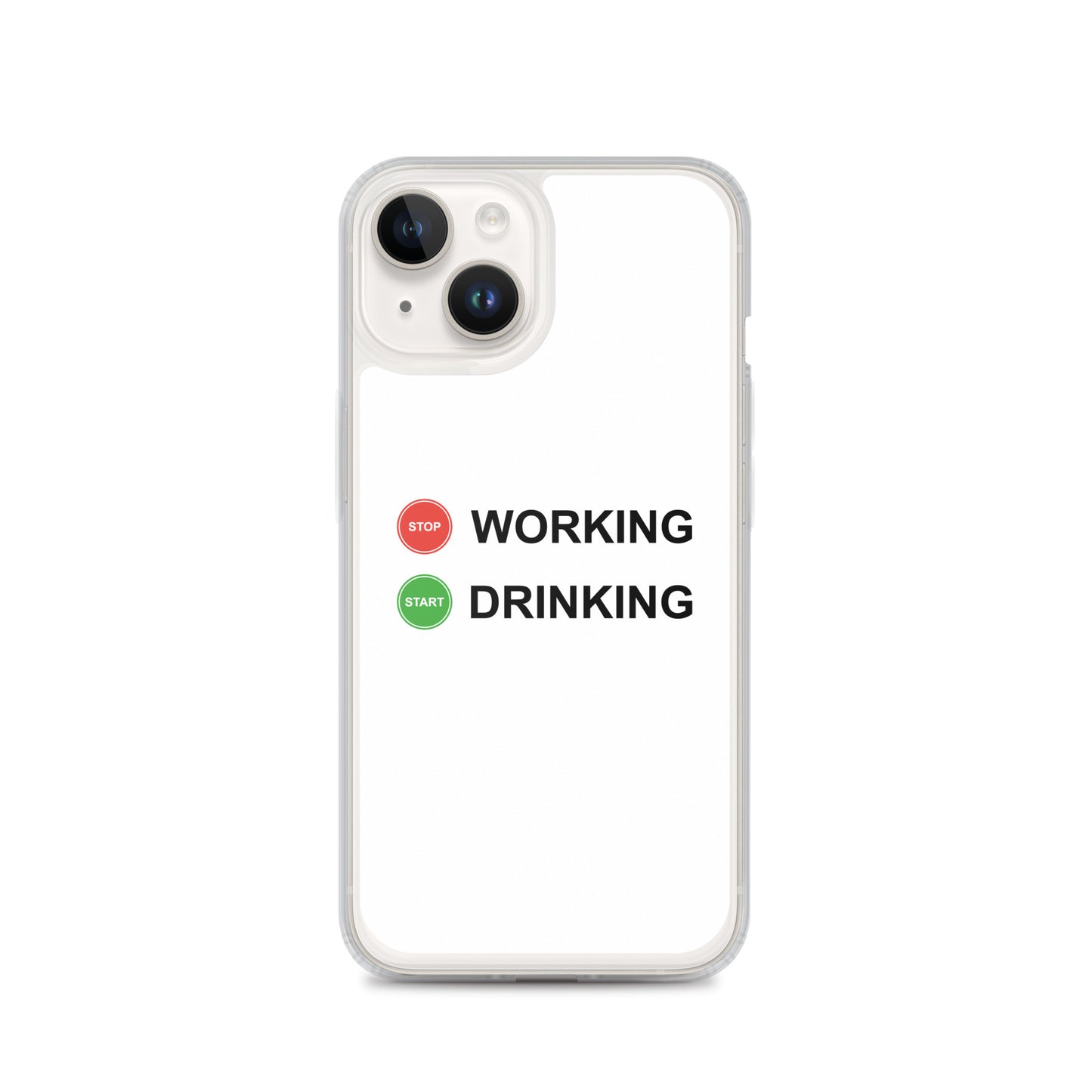 Coque iPhone Stop working start drinking - Sedurro