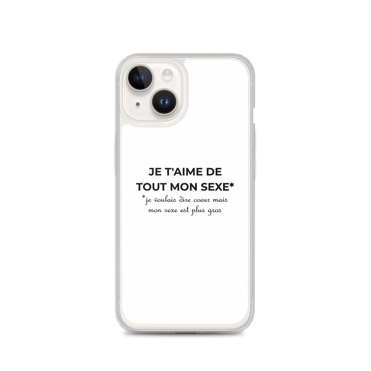 Coque iPhone Je t'aime de tout mon sexe je voulais dire cœur mais mon sexe est plus gros Sedurro