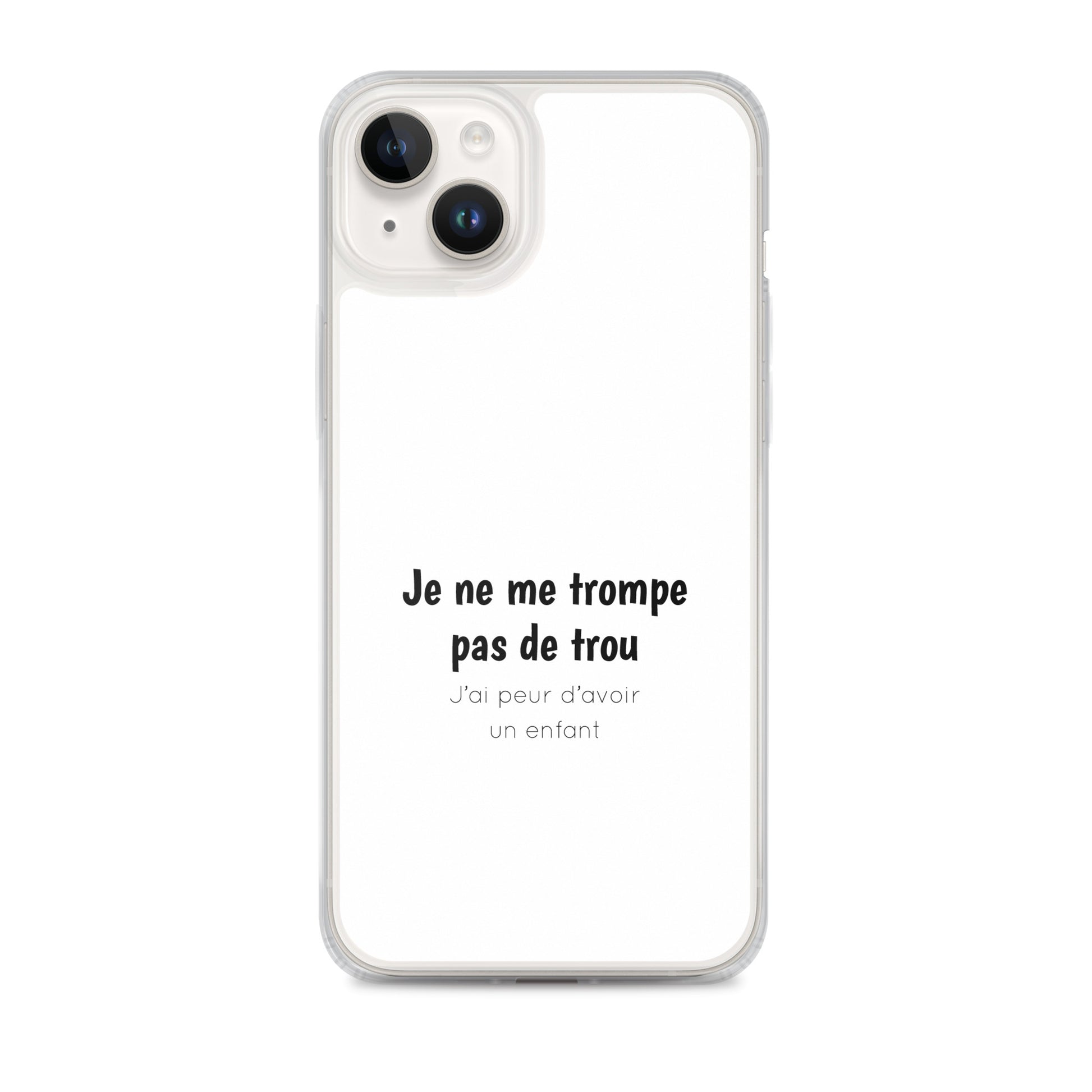 Coque iPhone Je ne me trompe pas de trou j'ai peur d'avoir un enfant - Sedurro