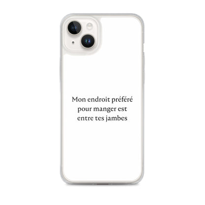 Coque iPhone Mon endroit préféré pour manger est entre tes jambes - Sedurro