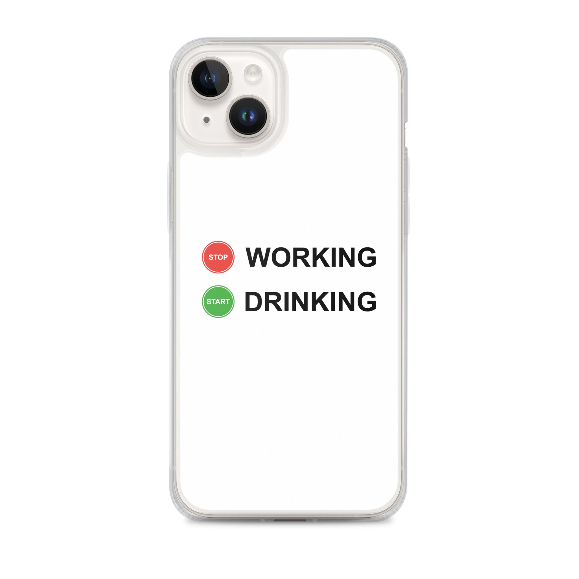 Coque iPhone Stop working start drinking - Sedurro