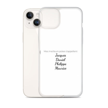 Coque iPhone Mes meilleurs potes s'appellent Jacques Daniel Philippe Maurice - Sedurro