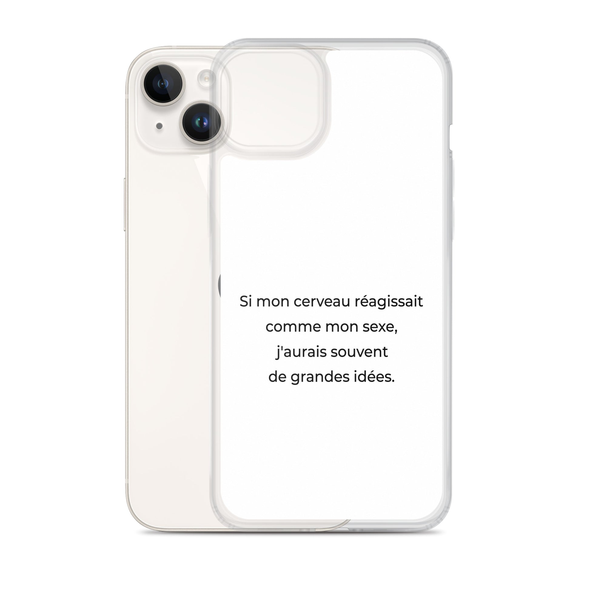 Coque iPhone Si mon cerveau réagissait comme mon sexe j'aurais souvent de grandes idées - Sedurro