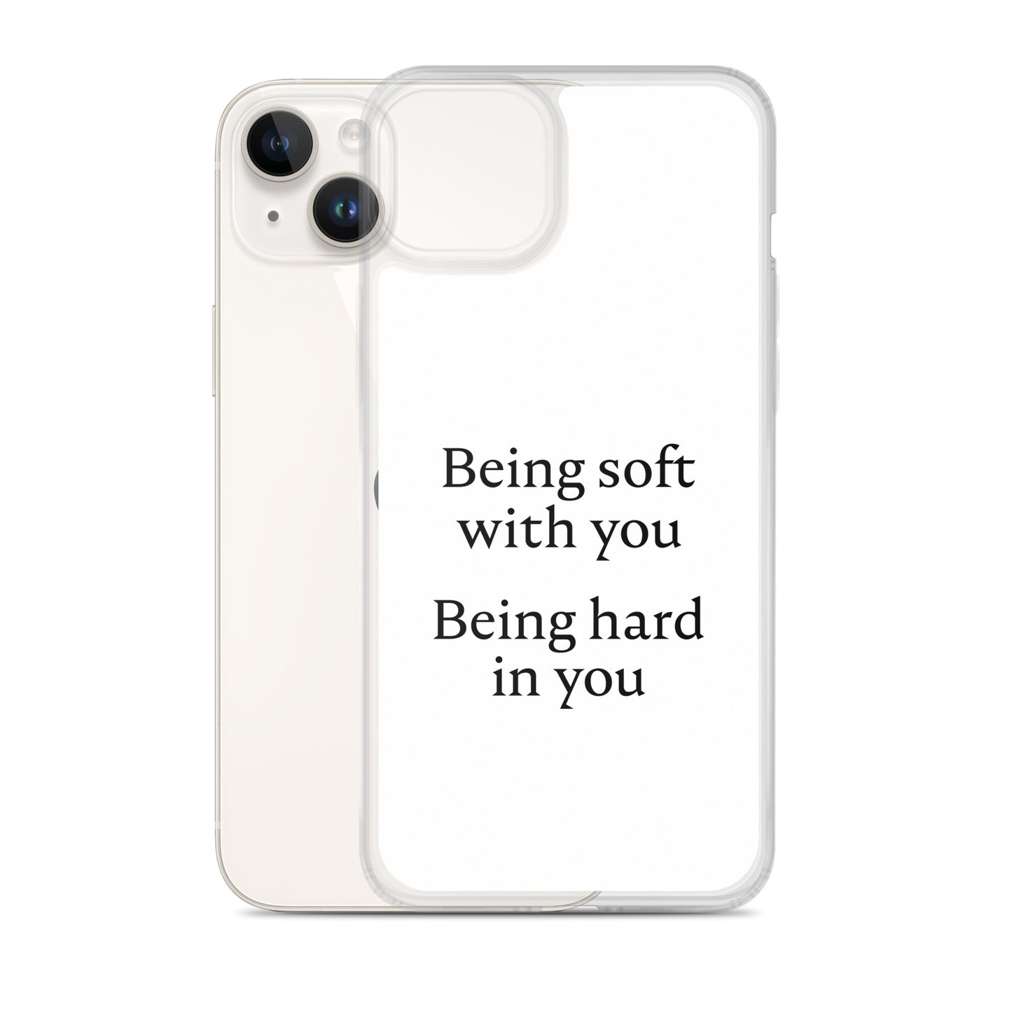 Coque iPhone Being soft with you Being hard in you - Sedurro