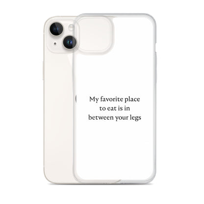 Coque iPhone My favorite place to eat is in between your legs - Sedurro