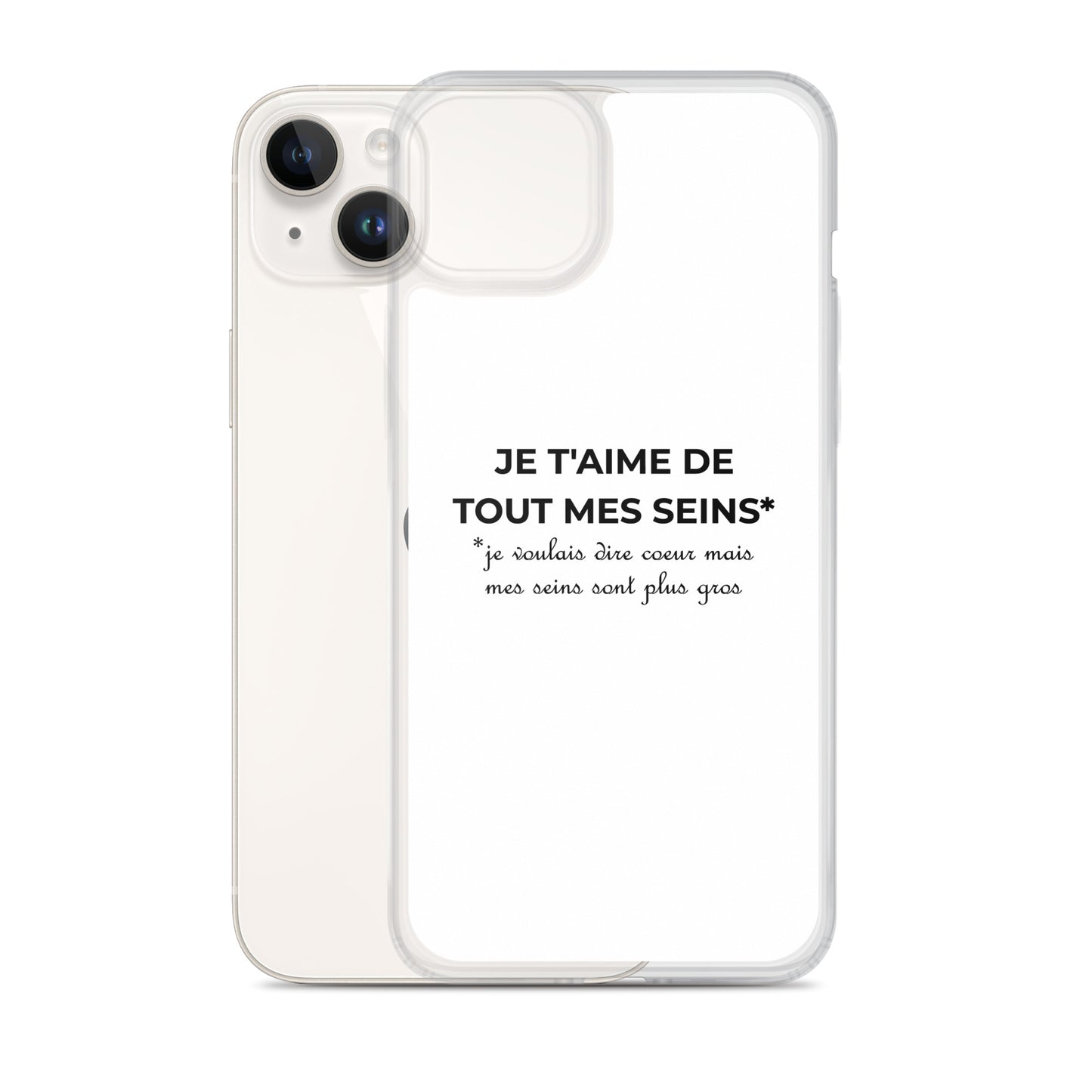 Coque iPhone Je t'aime de tout mes seins je voulais dire cœur mais mes seins sont plus gros - Sedurro