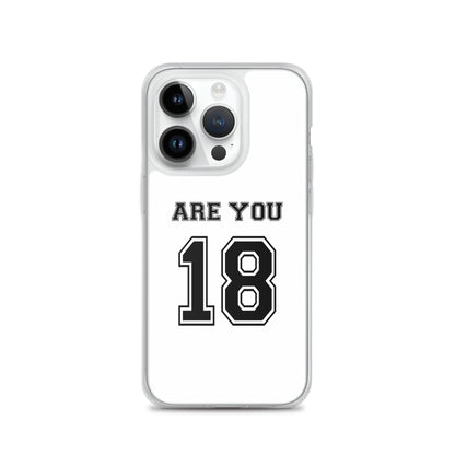 Coque iPhone Are you 18 - Sedurro