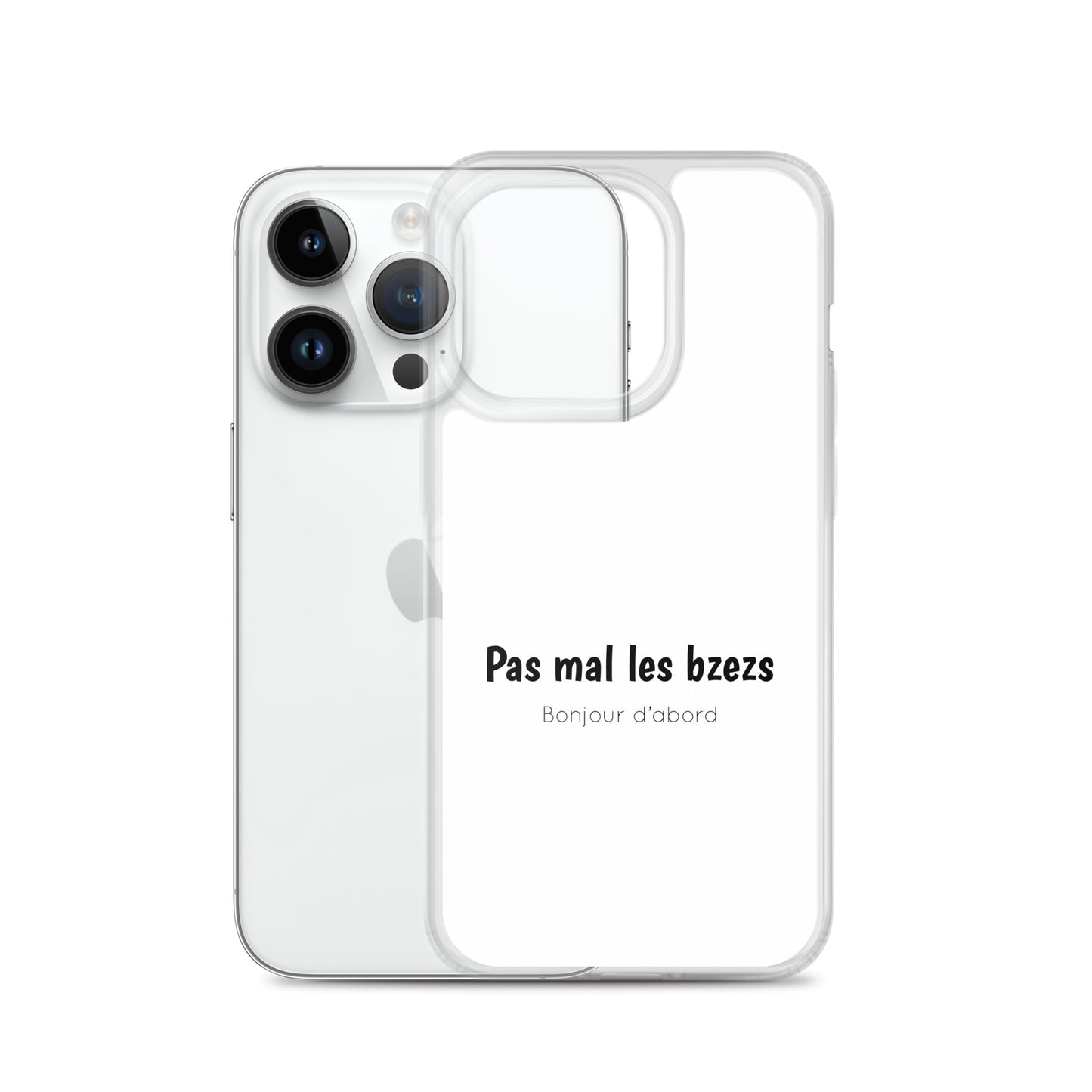 Coque iPhone Pas mal les bzezs bonjour d'abord - Sedurro