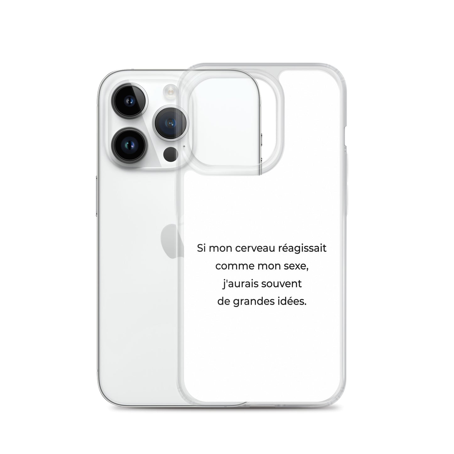 Coque iPhone Si mon cerveau réagissait comme mon sexe j'aurais souvent de grandes idées - Sedurro