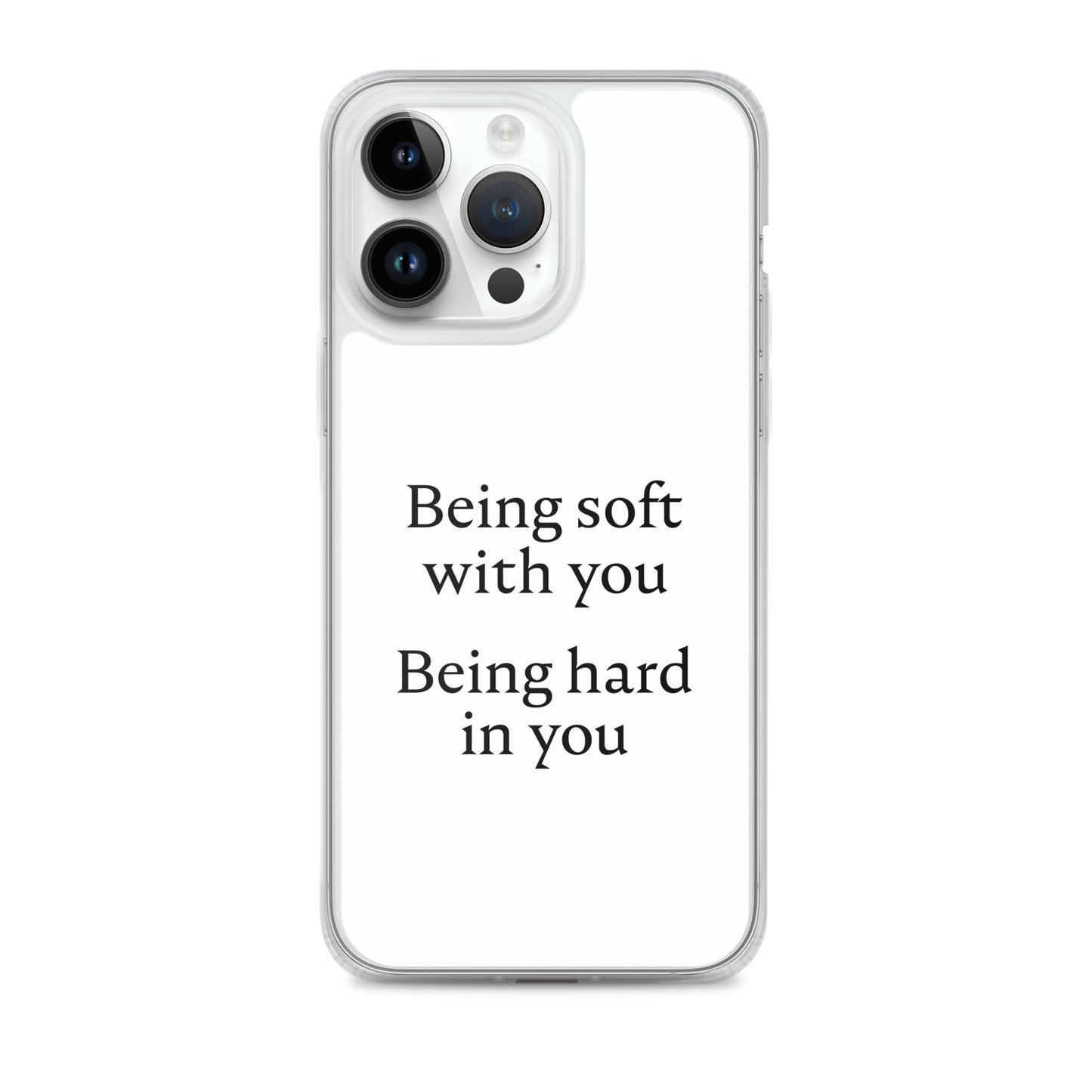 Coque iPhone Being soft with you Being hard in you - Sedurro