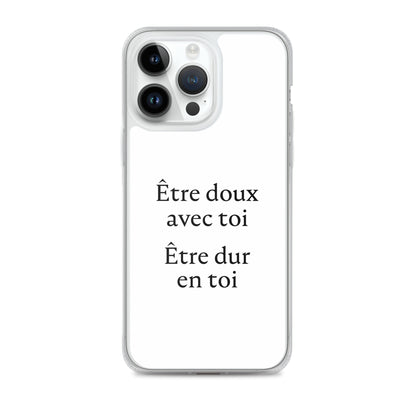 Coque iPhone Être doux avec toi Être dur en toi - Sedurro