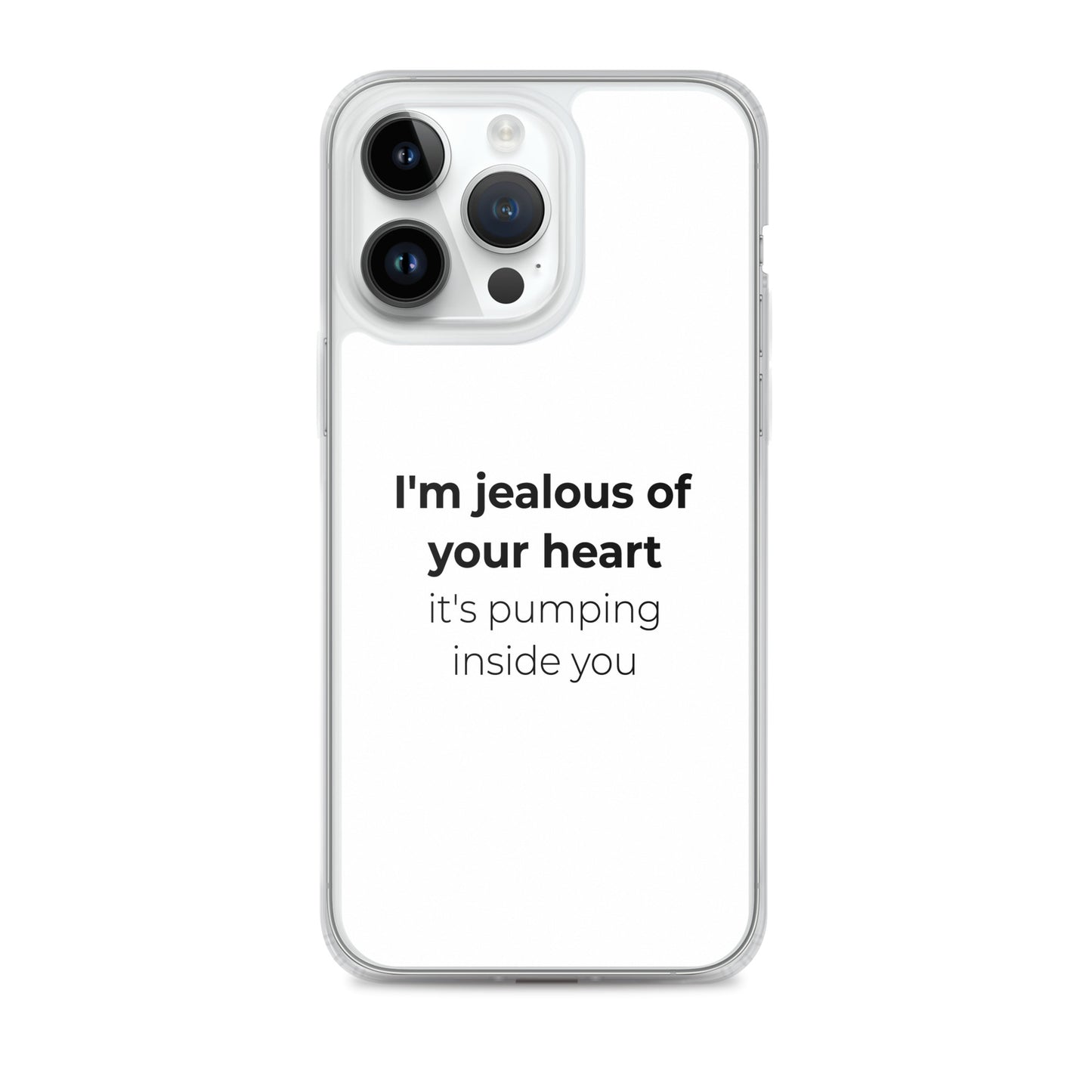 Coque iPhone I'm jealous of your heart it's pumping inside you Sedurro