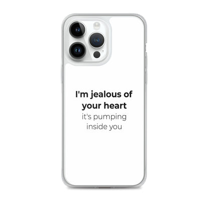 Coque iPhone I'm jealous of your heart it's pumping inside you Sedurro