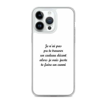 Coque iPhone Je n'ai pas pu te trouver un cadeau décent alors je vais juste te faire un cunni - Sedurro