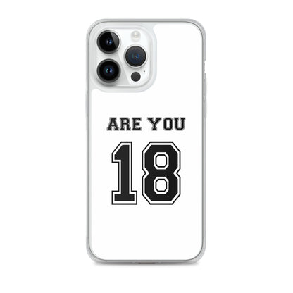 Coque iPhone Are you 18 - Sedurro