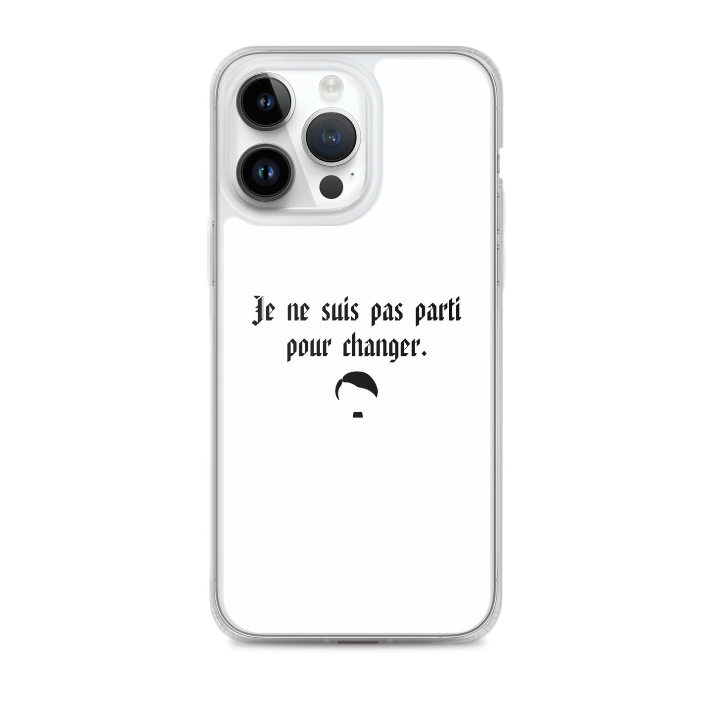 Coque iPhone Je ne suis pas parti pour changer - Sedurro