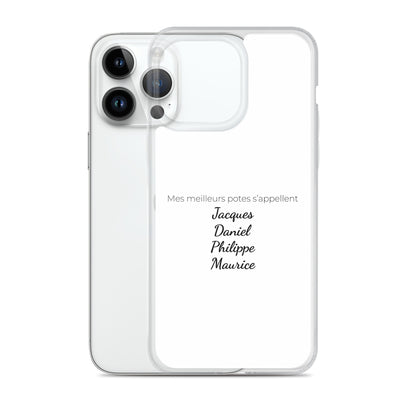 Coque iPhone Mes meilleurs potes s'appellent Jacques Daniel Philippe Maurice - Sedurro