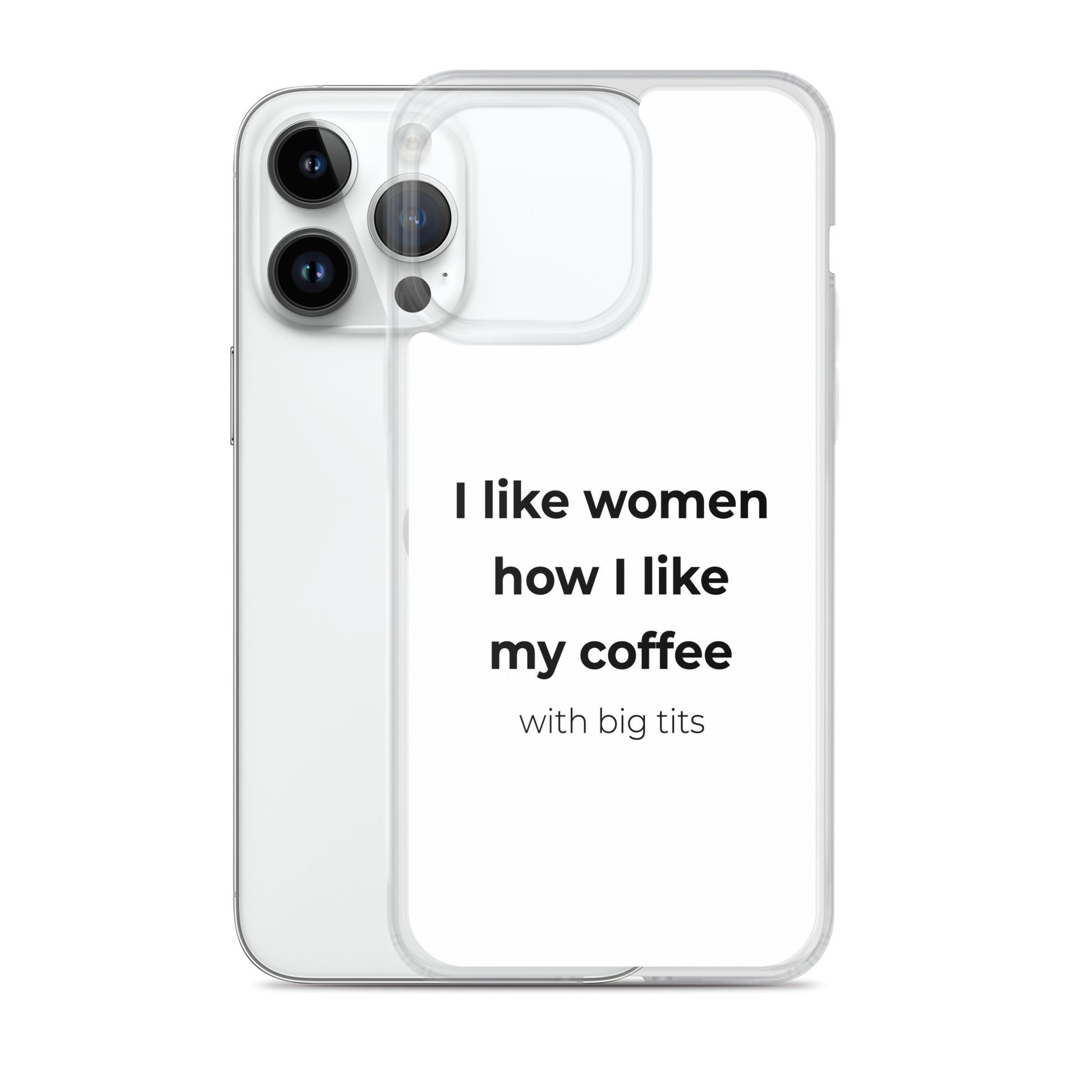 Coque iPhone I like women how I like my coffee with big tits - Sedurro