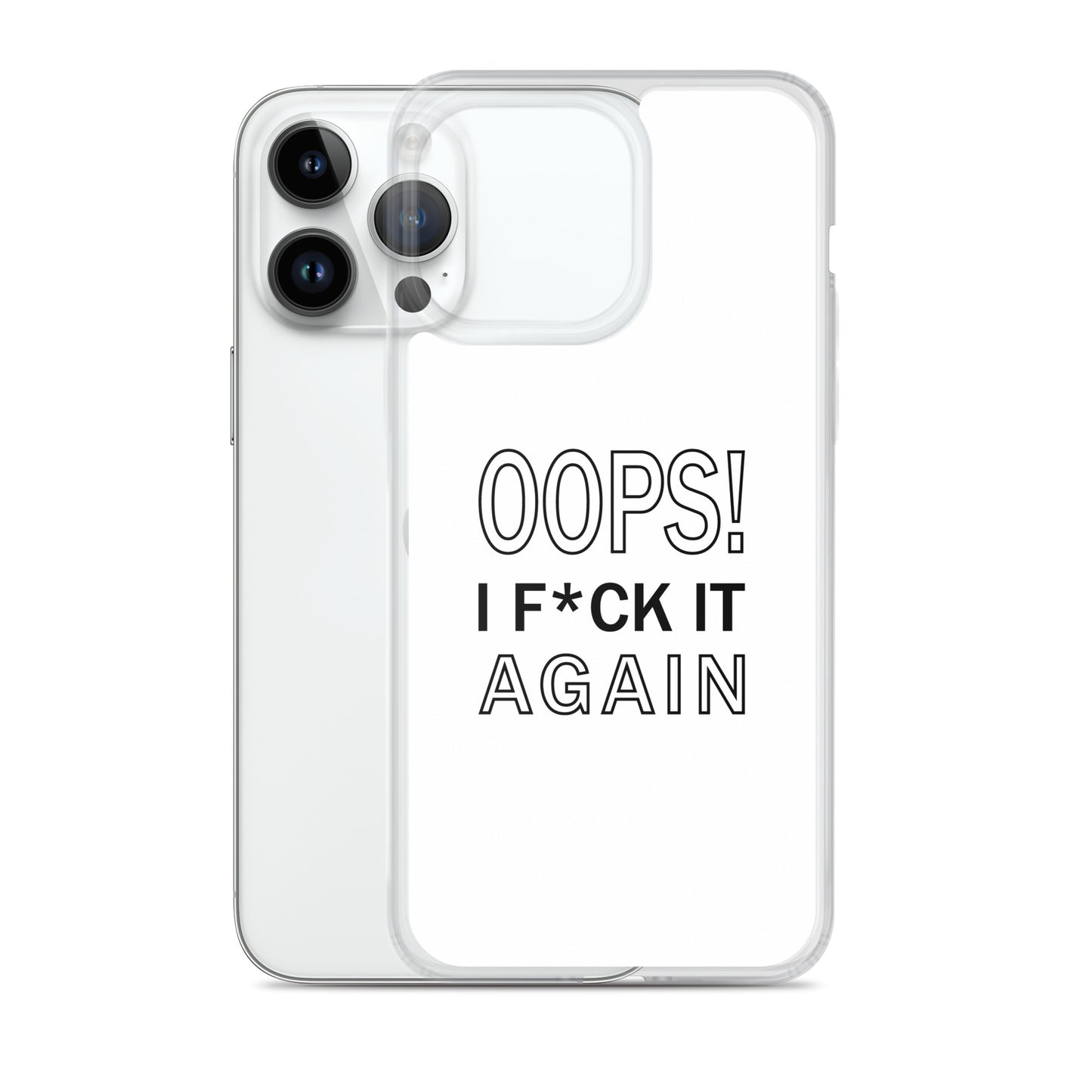 Coque iPhone Oops I f*ck it again - Sedurro