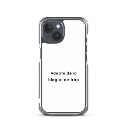 Coque iPhone Adepte de la blague de trop - Sedurro